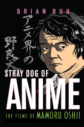 Stray Dog of Anime: The Films of Mamoru Oshii - Click to Buy