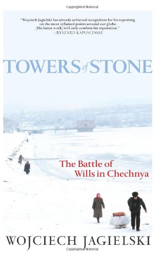 Towers of Stone: The Battle of Wills in Chechnya - Click to Buy