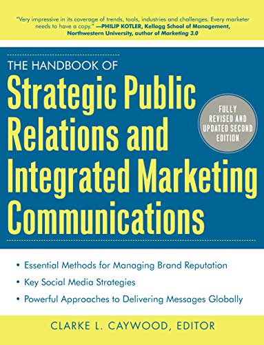 The Handbook of Strategic Public Relations and Integrated Marketing Communications, Second Edition - Click to Buy