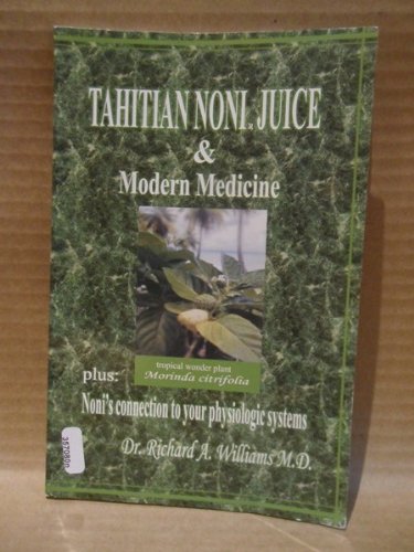 Tahitian Noni Juice & Modern Medicine - Click to Buy