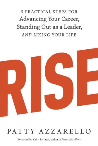 Rise: 3 Practical Steps for Advancing Your Career, Standing Out as a Leader, and Liking Your Life (English Edition) - Click to Buy