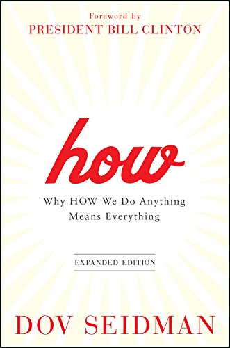 How: Why How We Do Anything Means Everything - Click to Buy