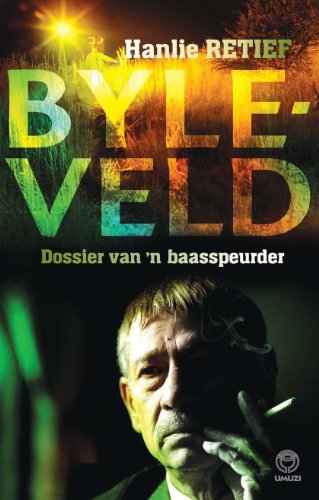 Byleveld: dossier van 'n baasspeurder (Afrikaans Edition)