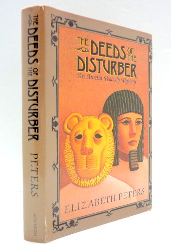 Deeds of the Disturber: An Amelia Peabody Novel of Suspense (Amelia Peabody Mysteries) - Click to Buy