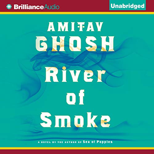 River of Smoke: Ibis Trilogy, Book 2 - Click to Buy