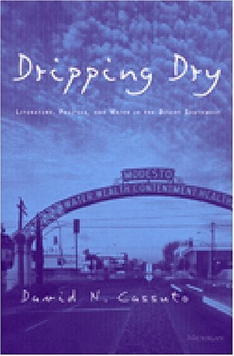 Dripping Dry: Literature, Politics and Water in the Desert Southwest (Studies in Literature and Science) - Click to Buy
