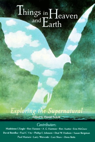 Things in Heaven and Earth: Exploring the Supernatural - Click to Buy