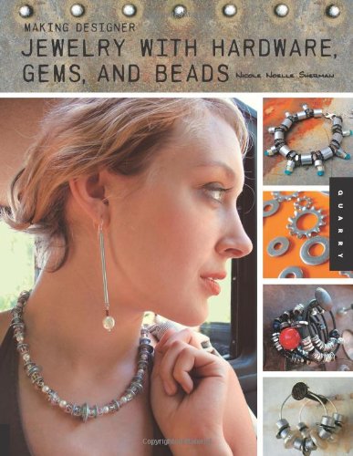 Making Designer Jewelry from Hardware, Gems, and Beads - Click to Buy