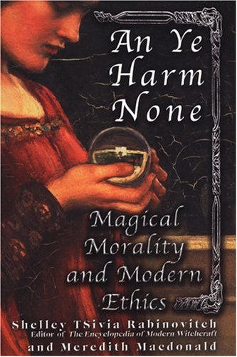 An' Ye Harm None: Magical Morality And Modern Ethics