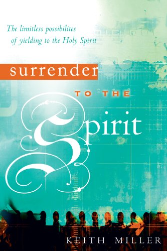 Surrender to the Spirit: The Limitless Possibilities of Yielding to the Holy Spirit - Click to Buy
