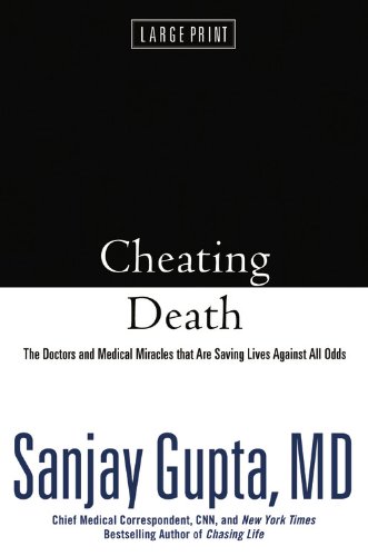 Cheating Death: The Doctors and Medical Miracles that Are Saving Lives Against All Odds - Click to Buy
