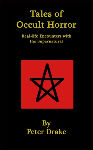 Tales of Occult Horror (Real-life Encounters with the Supernatural, #2) - Click to Buy