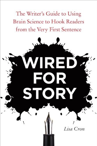 Wired for Story: The Writer's Guide to Using Brain Science to Hook Readers from the Very First Sentence - Click to Buy