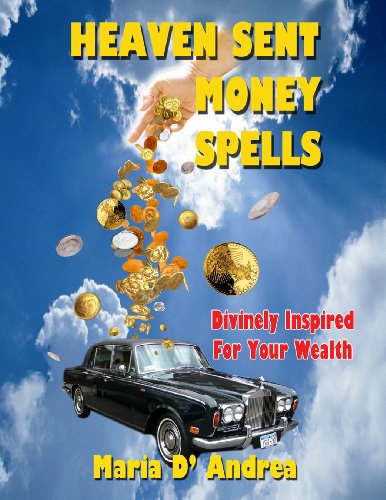 Heaven Sent Money Spells - Divinely Inspired For Your Wealth (English Edition) - Click to Buy