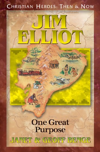Jim Elliot: One Great Purpose (Christian Heroes: Then & Now) - Click to Buy