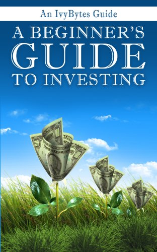 A Beginner's Guide to Investing: How to Grow Your Money the Smart and Easy Way - Click to Buy