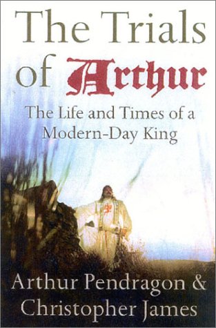 The Trials of Arthur: The Life and Times of a Modern-Day King - Click to Buy