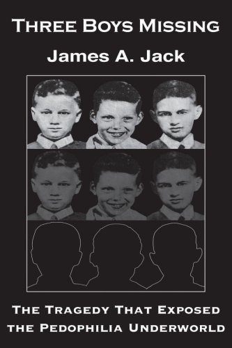 Three Boys Missing: The Tragedy That Exposed the Pedophilia Underworld - Click to Buy