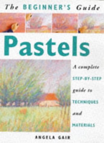 The Beginner's Guide Pastels: A Complete Step-by-Step Guide to Techniques and Materials (Beginner's Guides (Sterling Publishing)) - Click to Buy