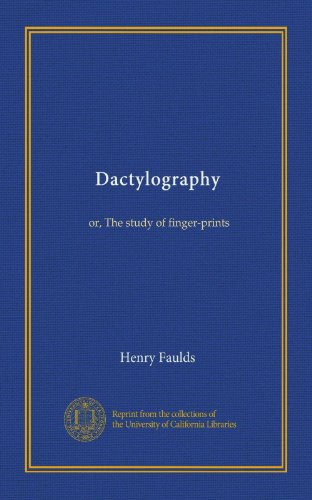 Dactylography: or, The study of finger-prints - Click to Buy
