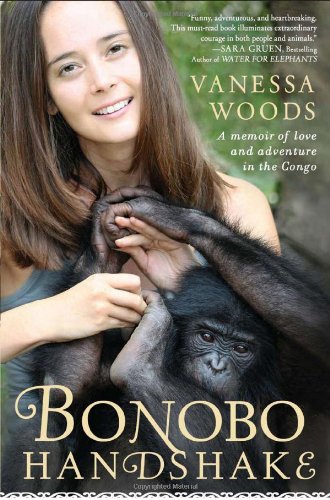 Bonobo Handshake: A Memoir of Love and Adventure in the Congo - Click to Buy