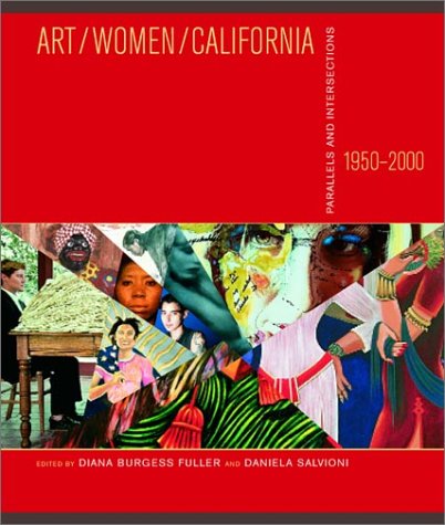 Art/Women/California, 1950-2000: Parallels and Intersections - Click to Buy