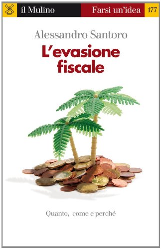 L'evasione fiscale (Farsi un'idea) (Italian Edition) - Click to Buy