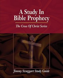Jimmy Swaggart Study Guide- A Study in Bible Prophecy (Cross of Christ) - Click to Buy