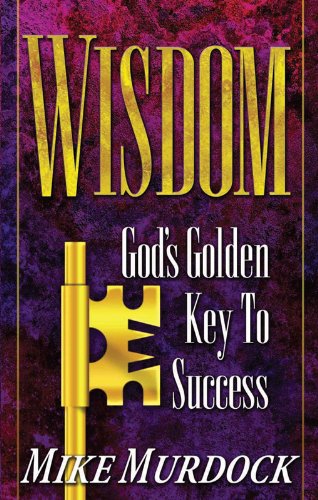 Wisdom - God's Golden Key To Success - Click to Buy