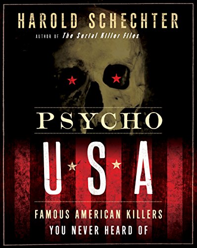 Psycho USA: Famous American Killers You Never Heard Of