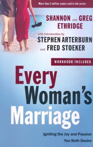 Every Woman's Marriage: Igniting the Joy and Passion You Both Desire (The Every Man Series) - Click to Buy