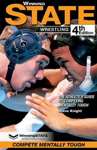 WinningSTATE-Wrestling: The Athlete's Guide to Competing Mentally Tough (4th Edition) - Click to Buy