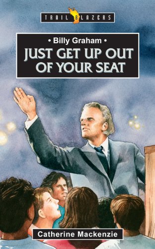 Billy Graham: Just Get Up Out Of Your Seat (Trailblazers) - Click to Buy