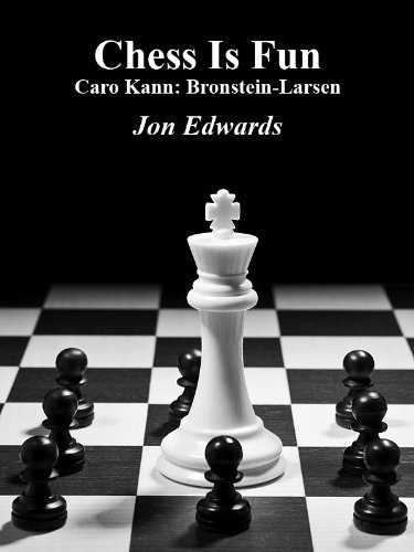 Caro-Kann: Bronstein-Larsen (Chess is Fun Book 18) (English Edition) - Click to Buy