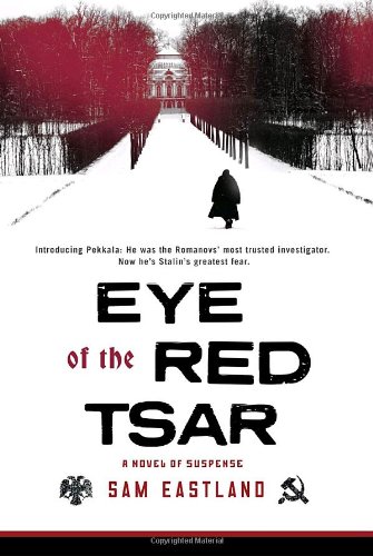 Eye of the Red Tsar: A Novel of Suspense [Apr 27, 2010] Eastland, Sam - Click to Buy