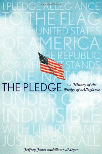 The Pledge: A History of the Pledge of Allegiance - Click to Buy