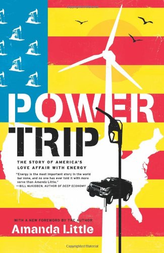 Power Trip: The Story of America's Love Affair with Energy - Click to Buy