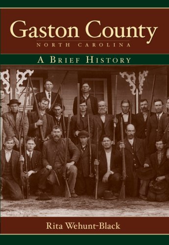 Gaston County, North Carolina: A Brief History - Click to Buy