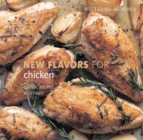 Williams-Sonoma New Flavors for Chicken: Classic R - Click to Buy