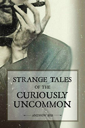Strange Tales of the Curiously Uncommon - Click to Buy
