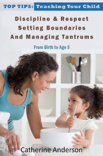 Top Tips: Teaching Your Child Discipline & Respect, Setting Boundaries, and Managing Tantrums (From Birth To Age 5) - Click to Buy
