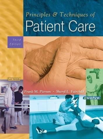 Principles and Techniques of Patient Care (3rd, Third Edition) - By Pierson & Fairchild - Click to Buy