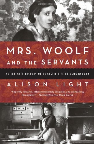 Mrs. Woolf and the Servants: An Intimate History of Domestic Life in Bloomsbury