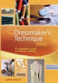 The Dressmaker's Technique Bible: A Complete Guide to Fashion Sewing - Click to Buy