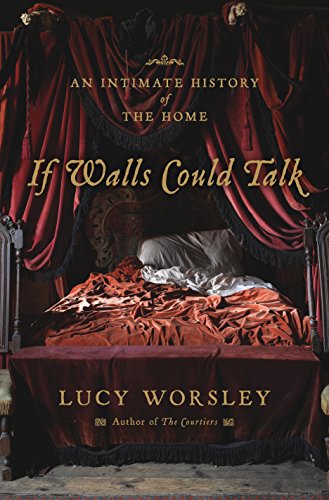 If Walls Could Talk: An Intimate History of the Home - Click to Buy