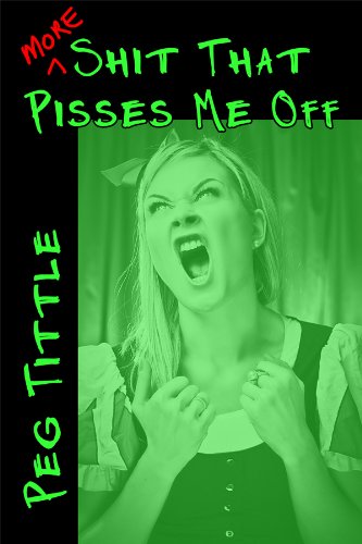 More Shit that Pisses Me Off - Click to Buy