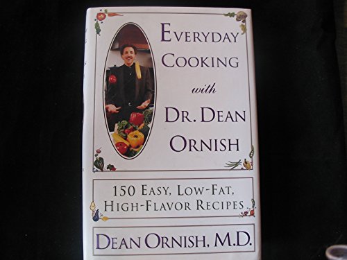 Everyday Cooking With Dr. Dean Ornish: 150 Easy, Low-Fat, High-Flavor Recipes,1 editon - Click to Buy