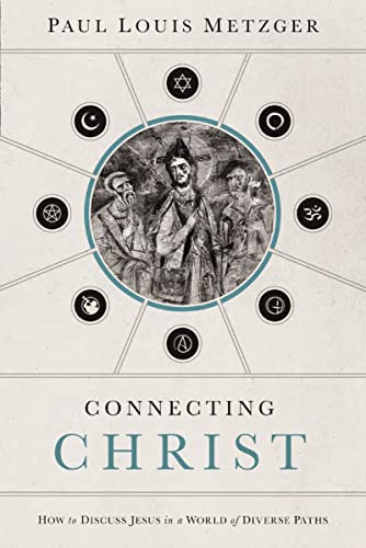 Connecting Christ: How to Discuss Jesus in a World of Diverse Paths - Click to Buy