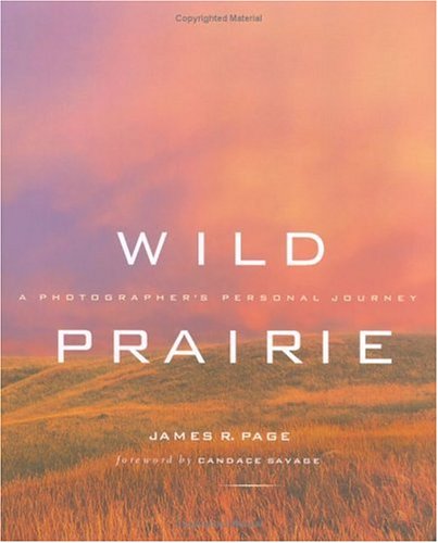 Wild Prairie: A Photographer's Personal Journey - Click to Buy
