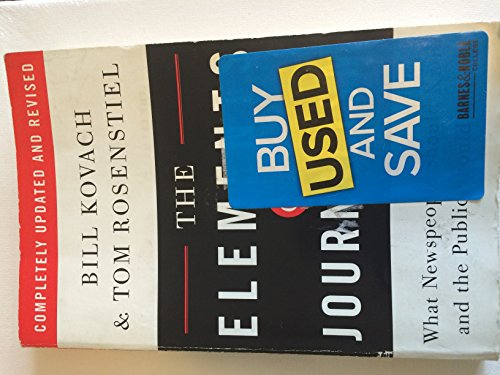 The Elements of Journalism Updated and Revised First - Click to Buy